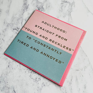 Susan O'Hanlon - "Adulthood: Straight From "Young and Reckless To "Constantly Tired And Annoyed" - Card
