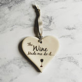Dimbleby Ceramics - “The Wine Made Me Do It...” Ceramic Hanging Heart