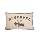 Sass & Belle - Reserved For Mum Decorative Cushion